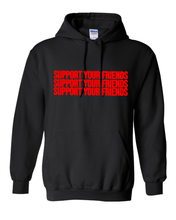 Load image into Gallery viewer, BLACK &quot;SUPPORT YOUR FRIENDS&quot; HOODIE