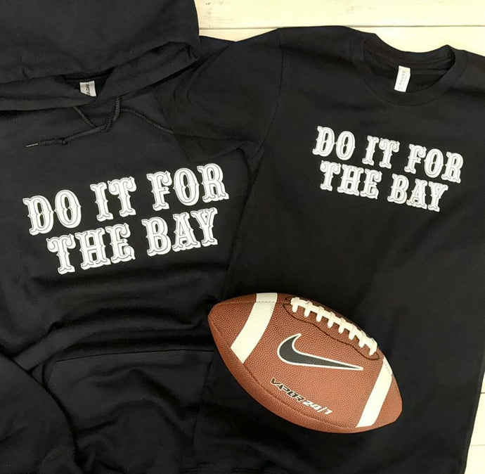 “DO IT FOR THE BAY” RAIDERS VERSION HOODIE/CREWNECK/T-SHIRT