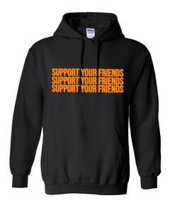 BLACK OR WHITE WITH NEON "SUPPORT YOUR FRIENDS" HOODIE