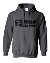 Load image into Gallery viewer, DARK GREY &quot;SUPPORT YOUR FRIENDS&quot; HOODIE