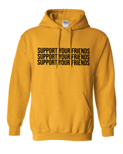 Load image into Gallery viewer, GOLD &quot;SUPPORT YOUR FRIENDS&quot; HOODIE