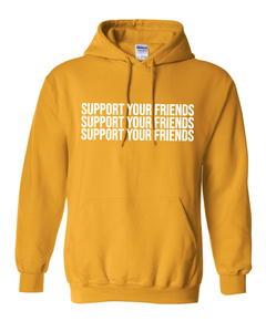 GOLD "SUPPORT YOUR FRIENDS" HOODIE