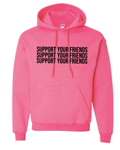 Load image into Gallery viewer, NEON PINK &quot;SUPPORT YOUR FRIENDS&quot; HOODIE