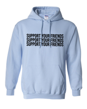 Load image into Gallery viewer, LIGHT BLUE &quot;SUPPORT YOUR FRIENDS&quot; HOODIE