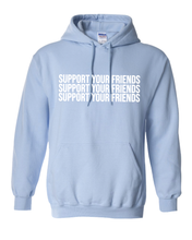 Load image into Gallery viewer, LIGHT BLUE &quot;SUPPORT YOUR FRIENDS&quot; HOODIE