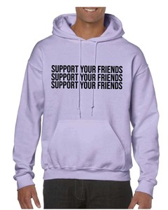LIGHT PURPLE "SUPPORT YOUR FRIENDS" HOODIE