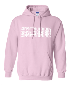 LIGHT PINK "SUPPORT YOUR FRIENDS" HOODIE