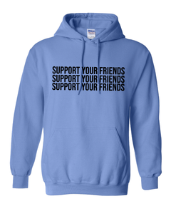 MEDIUM BLUE "SUPPORT YOUR FRIENDS" HOODIE