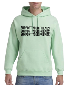 MINT GREEN "SUPPORT YOUR FRIENDS" HOODIE