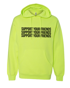 NEON GREEN "SUPPORT YOUR FRIENDS" HOODIE