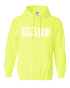 NEON YELLOW "SUPPORT YOUR FRIENDS" HOODIE