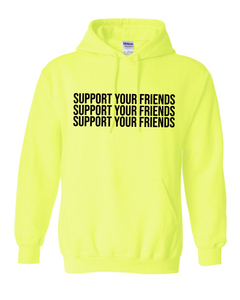 NEON YELLOW "SUPPORT YOUR FRIENDS" HOODIE