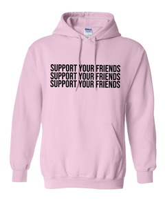 LIGHT PINK "SUPPORT YOUR FRIENDS" HOODIE