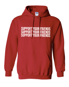 RED "SUPPORT YOUR FRIENDS" HOODIE