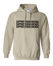 Load image into Gallery viewer, SAND &quot;SUPPORT YOUR FRIENDS&quot; HOODIE