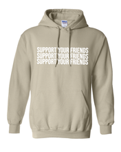 Load image into Gallery viewer, SAND &quot;SUPPORT YOUR FRIENDS&quot; HOODIE