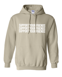 SAND "SUPPORT YOUR FRIENDS" HOODIE