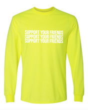 Load image into Gallery viewer, NEON GREEN &quot;SUPPORT YOUR FRIENDS&quot; LONG SLEEVE T-SHIRT