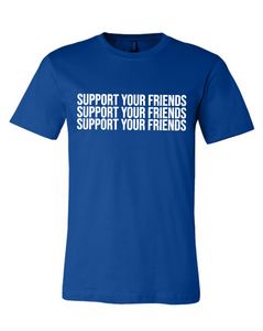 ROYAL BLUE "SUPPORT YOUR FRIENDS" T-SHIRT