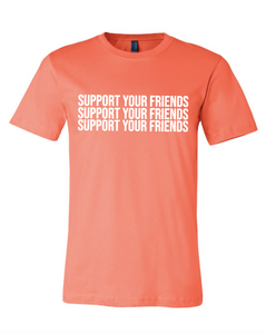 CORAL "SUPPORT YOUR FRIENDS" T-SHIRT