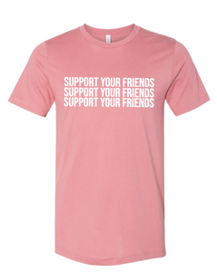 LIGHT PINK "SUPPORT YOUR FRIENDS" T-SHIRT