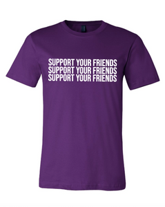 PURPLE "SUPPORT YOUR FRIENDS" T-SHIRT