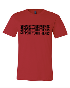 RED "SUPPORT YOUR FRIENDS" T-SHIRT