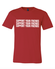 Load image into Gallery viewer, RED &quot;SUPPORT YOUR FRIENDS&quot; T-SHIRT