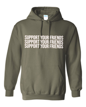 Load image into Gallery viewer, MILITARY GREEN &quot;SUPPORT YOUR FRIENDS&quot; HOODIE