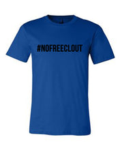 Load image into Gallery viewer, ROYAL BLUE &quot;#NOFREECLOUT&quot; T-SHIRT