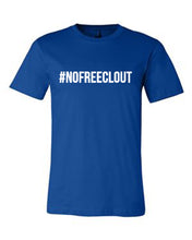 Load image into Gallery viewer, ROYAL BLUE &quot;#NOFREECLOUT&quot; T-SHIRT