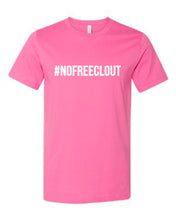 Load image into Gallery viewer, PINK &quot;#NOFREECLOUT&quot; T-SHIRT