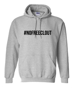 LIGHT GREY "#NOFREECLOUT" HOODIE