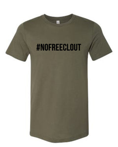 MILITARY GREEN "#NOFREECLOUT" T-SHIRT