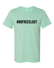 Load image into Gallery viewer, MINT GREEN &quot;#NOFREECLOUT&quot; T-SHIRT
