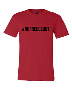RED "#NOFREECLOUT" T-SHIRT