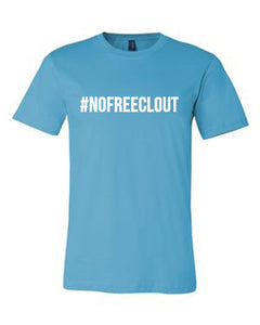 TURQUOISE "#NOFREECLOUT" T-SHIRT