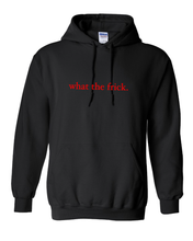 Load image into Gallery viewer, BLACK &quot;WHAT THE FRICK&quot; HOODIE