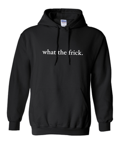 BLACK WITH NEON "WHAT THE FRICK" HOODIE