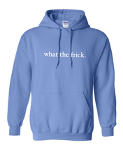 Load image into Gallery viewer, MEDIUM BLUE &quot;WHAT THE FRICK&quot; HOODIE