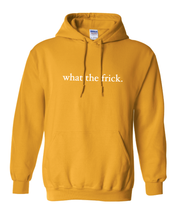 Load image into Gallery viewer, GOLD &quot;WHAT THE FRICK&quot; HOODIE
