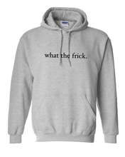 Load image into Gallery viewer, LIGHT GREY &quot;WHAT THE FRICK&quot; HOODIE