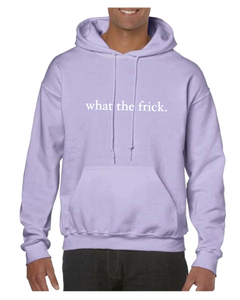 LIGHT PURPLE "WHAT THE FRICK" HOODIE