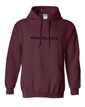Load image into Gallery viewer, MAROON &quot;WHAT THE FRICK&quot; HOODIE