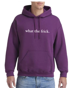 PURPLE "WHAT THE FRICK" HOODIE