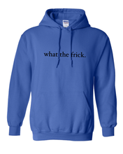 Load image into Gallery viewer, ROYAL BLUE &quot;WHAT THE FRICK&quot; HOODIE