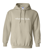 Load image into Gallery viewer, SAND &quot;WHAT THE FRICK&quot; HOODIE