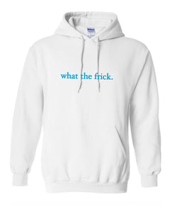 WHITE WITH NEON "WHAT THE FRICK" HOODIE